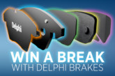 Win a break with Delphi brakes